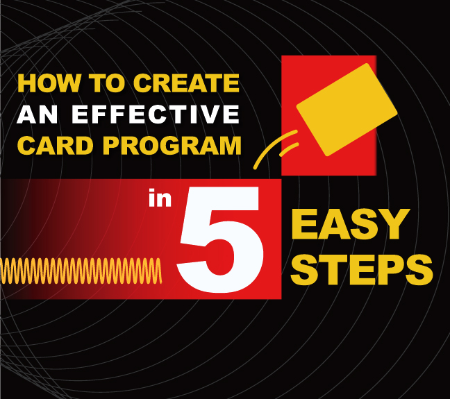How to Build a Card Program – 5 Easy Steps