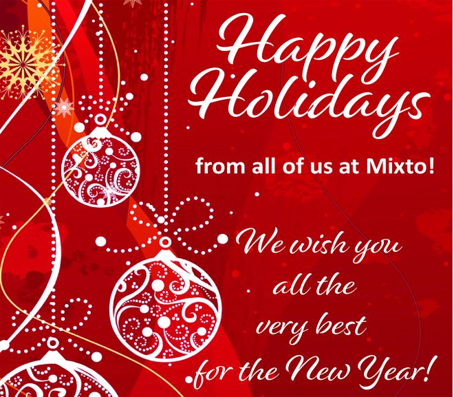 Happy Holidays from all of us at Mixto!