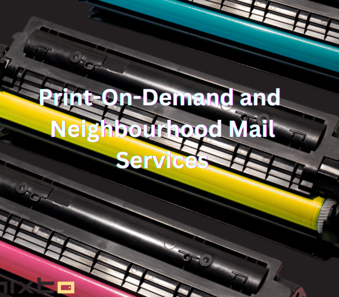 Revolutionize Your Business: Mixto’s Print-on-demand and Neighbourhood Mail Services